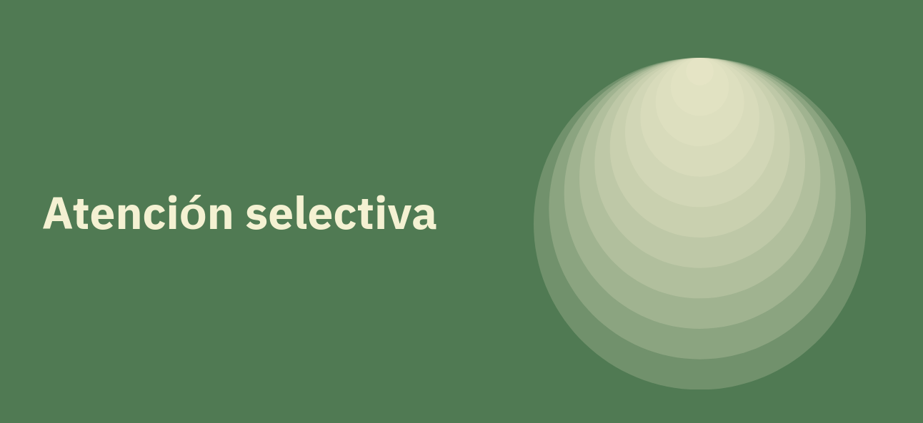Atención Selectiva en UX/UI: Cómo guiar el foco del usuario en interfaces modernas